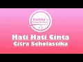 Download Lagu Citra Scholastika - Hati-Hati Cinta (Lirik+Audio)