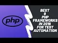 Top 9 PHP Frameworks For Automation Test Automation TestMu AI VLogs