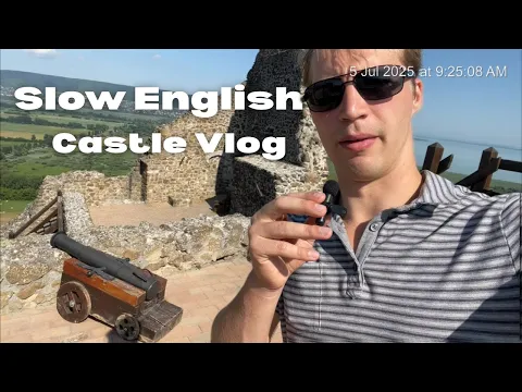 IMPROVE YOUR ENGLISH IN 20 MINUTES: Castle Vlog - Slow English