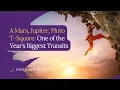 A Mars Jupiter Pluto T-Square One of the Year s Biggest Transits