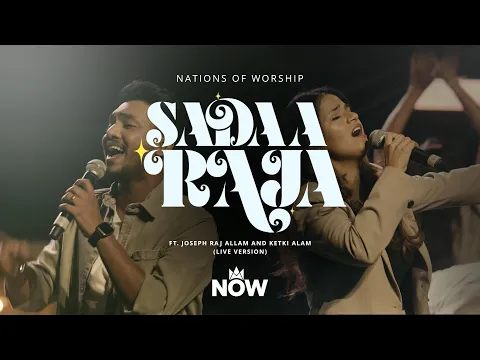 Download MP3 Sadaa Raja - Ft. @JosephRajAllamOfficial \u0026 Ketki Allam | Nations Of Worship | NOW Originals