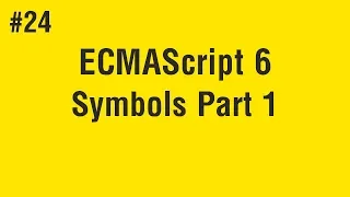 Learn ECMAScript 6 in Arabic - Symbol Part 1