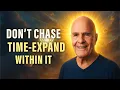 Download Lagu Don’t Chase Time — Expand Within It | Wayne Dyer