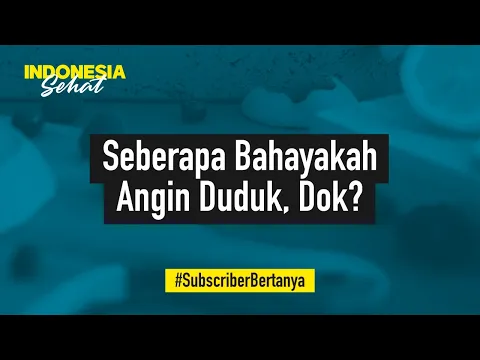 Angin Duduk Mematikan? Ini Penjelasannya Dalam Segi Medis | lifestyleOne