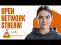 VLC Media Player Open Network Stream Easily Beginner Tutorial 2026