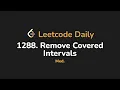 1288 Remove Covered Intervals Leetcode Daily - Python