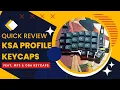 Quick review KSA profile keycaps can ah