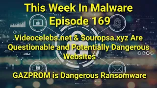 TWIM Ep169 celebs net Souropsa xyz Dangerous Websites GAZPROM Encrypts Files