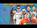 Lagu LAGU JAWA TERBARU 2026 🔥 | NDX A.K.A, Lavora, Denny Caknan, Guyon Waton, Aftershine Full Album