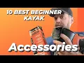 Top 10 beginner kayak accessories