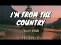 I'm from the country - Tracy Byrd | Lyrics (Letra en inglés)