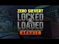 ZERO Sievert The Locked and Loaded Update Trailer