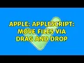 Apple AppleScript Move files via drag and drop