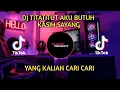 Download Lagu Dj titatitut aku butuh kasih sayang || dj tiktok terbaru 2023 tatitut