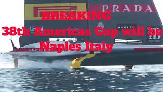 BREAKING: 38th Americas Cup is headed to Naples, Italy.