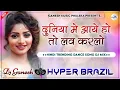 Download Lagu Duniya Me Aaye Hoto Love Karlo Remix | दुनिया मे आये होतो | Dance Viral Hyper Brazil Mix | Dj Ganesh