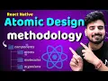 Atomic Design Methodology - React Native Engineer Codewala