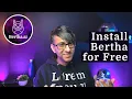 Install Bertha Free - Step by Step Walkthrough