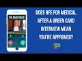 Does RFE For Medical After A Green Card Interview Mean You re Approved