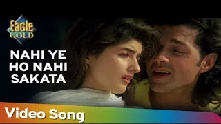 nahi yeh ho nahin sakta eagle gold jhankar barsaat songs 1995 bobby deol twinkle khanna kumar sanu