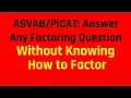 How to Answer Any Factoring Question on the ASVAB and PiCAT Without Knowing How to Factor