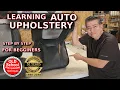 Learn Auto Upholstery - Step-by-Step for beginners