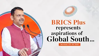 BRICS Plus: Representing the Aspirations of the Global South | CM Devendra Fadnavis | Mumbai