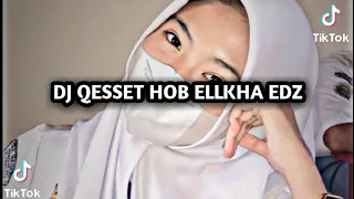 Download DJ MENGKANE || QESSET HOB ELLKHA EDZ || VIRAL TIKTOK MP3