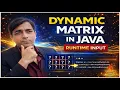 Dynamic Matrix in Java Runtime 2D Array Input Java Hindi Tutorial Runtime Rows Columns