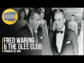 Fred Waring The Glee Club Love Is The Sweetest Thing Love Is A Many Splendored Thing Remember