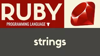 Working With Strings Ruby Tutorial 8