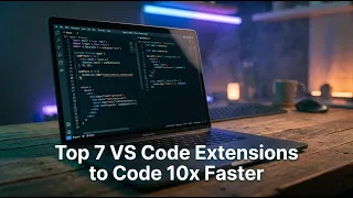 7 VS Code Extensions Every MERN Developer Needs in 2026