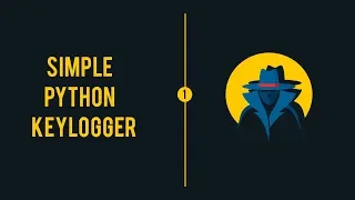Python Keylogger Tutorial - 1
