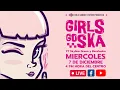 Download Lagu Girls Go Ska Ft Skyline Green y Bazzlooka