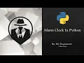How To Make An Alarm Clock In Python Python Projects For Beginners