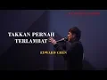 Download Lagu Takkan Pernah Terlambat [ LIVE ] + TESTIMONI - Edward Chen 陳國富