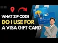 What Zip Code Do I Use for a Visa Gift Card