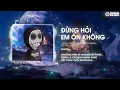 Download Lagu TOP 30 NHẠC REMIX TIKTOK ĐANG THỊNH HÀNH 2024 - Đừng Hỏi Em Ổn Không Remix, Lao Tâm Khổ Tứ...