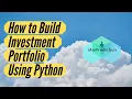 How to Build Investment Portfolio Using Python