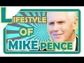 Mike Pence bio wife net worth education Lifestyle Forever