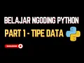 2 1 Belajar Python Part 1 - Tipe Data