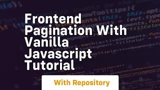 Frontend pagination with vanilla javascript tutorial
