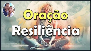 ORAÇÃO PARA RESILIÊNCIA