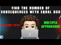 Find the Number of Subsequences With Equal GCD Detailed Explanation 3 Ways Leetcode 3336 MIK