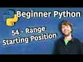 Beginner Python Tutorial 54 - Range Starting Position