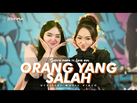 Download MP3 Safira Inema Feat Laila Ayu - Orang Yang Salah (Official Music Video)
