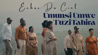 umunsi umwe tuzataha echos du ciel official video 