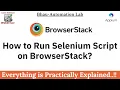 How to Run Selenium script on BrowserStack Java Selenium BrowserStack Tutorial Cross Browser