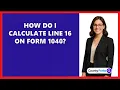 How Do I Calculate Line 16 On Form 1040