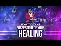 Wednesday Service - How to Take Possession of Your Healing